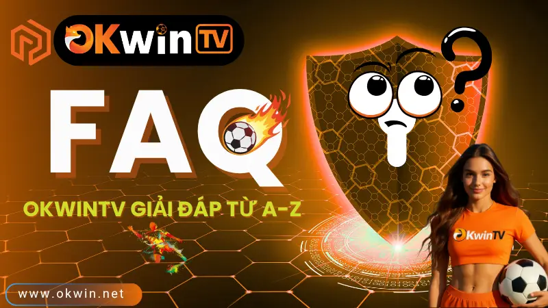 FAQ – Câu hỏi thường gặp về bảng xếp hạng bóng đá tại OKwinTV