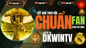 Xem kết quả bóng đá theo đội bóng yêu thích – cập nhật nhanh tại OKwinTV 