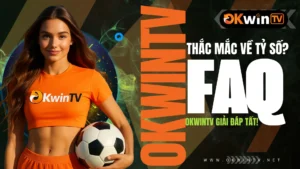 FAQ – Giải đáp các câu hỏi thường gặp khi xem kết quả bóng đá tại OKwinTV 