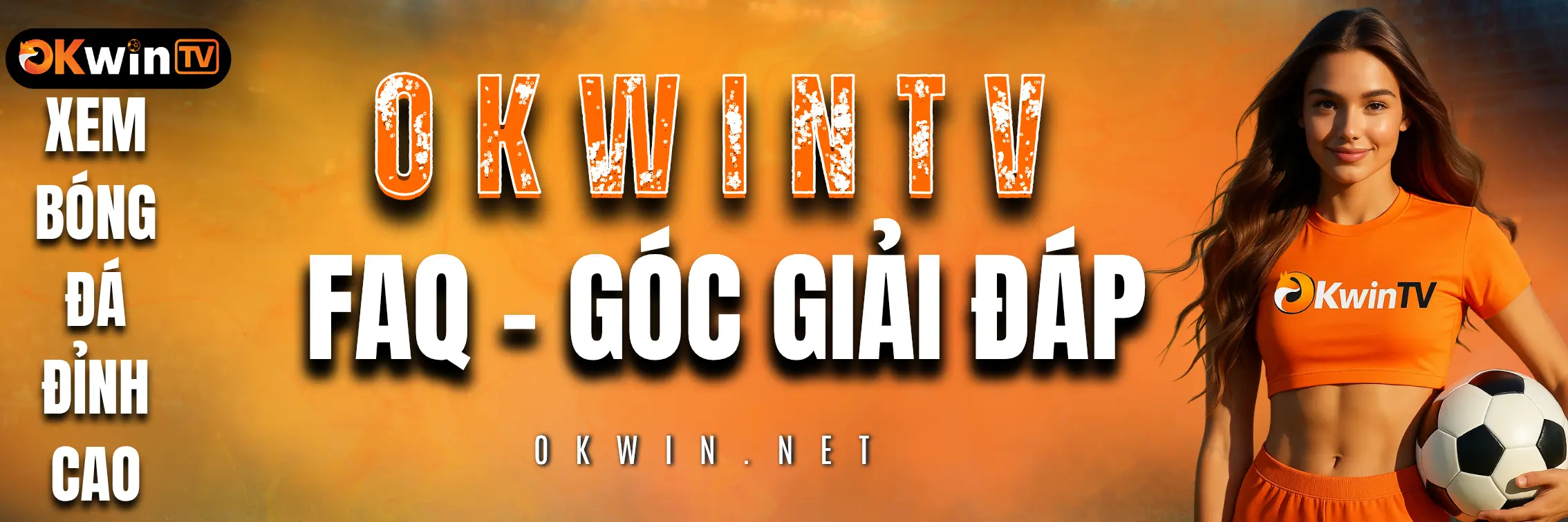 FAQ OKWINtv – giải đáp chi tiết các câu hỏi thường gặp khi xem bóng đá trực tuyến