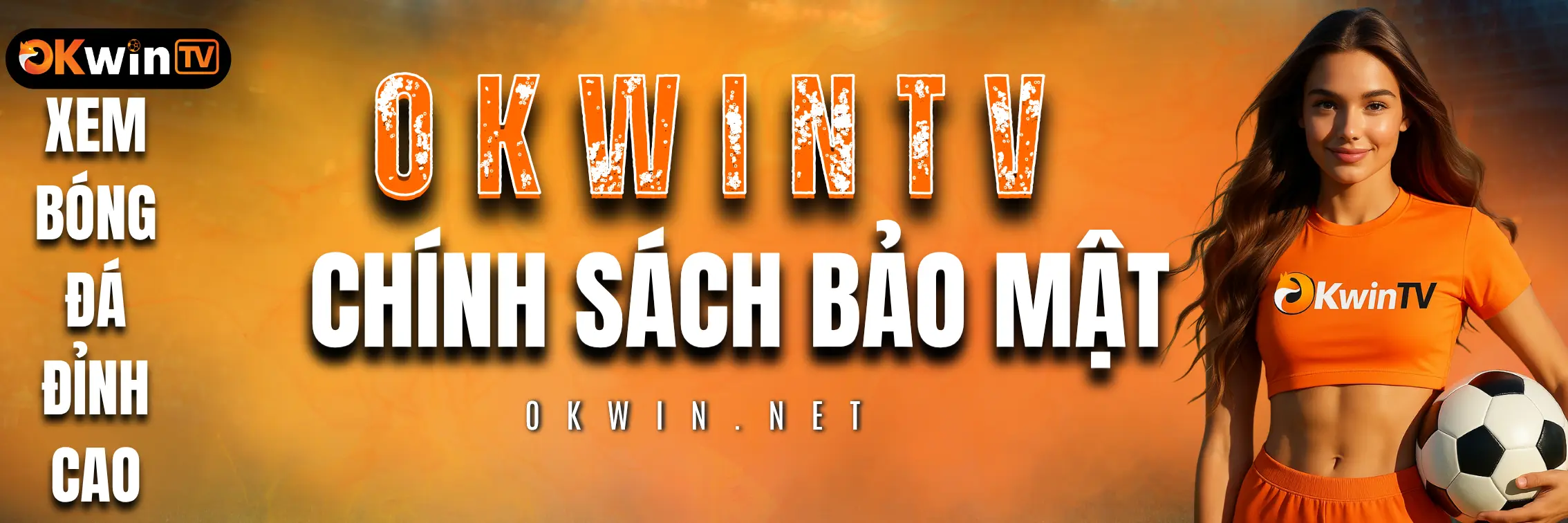 Chính sách bảo mật thông tin người dùng tại OKwinTV.net